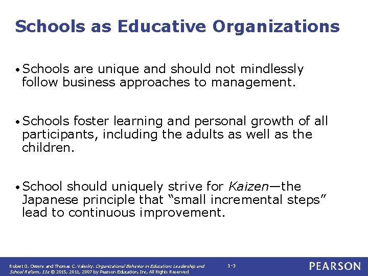 Schools as Educative Organizations • Schools are unique and should not mindlessly follow business