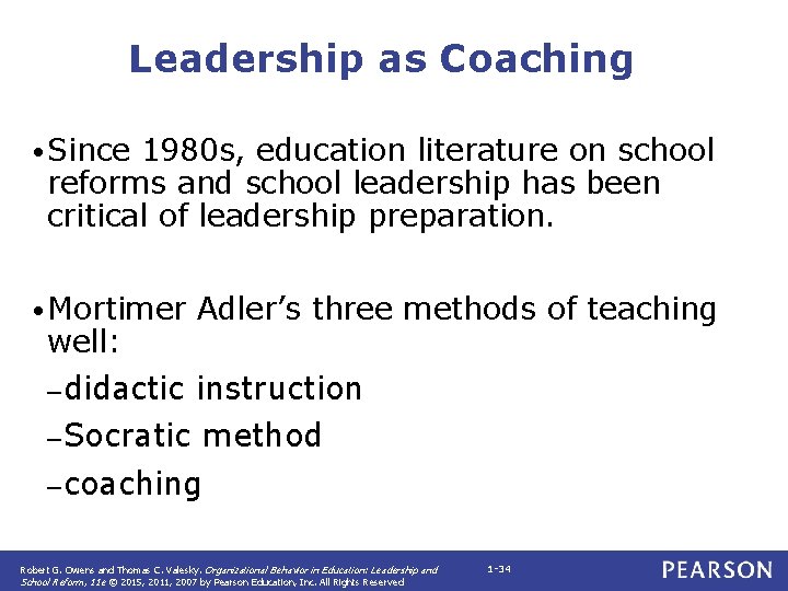 Leadership as Coaching • Since 1980 s, education literature on school reforms and school