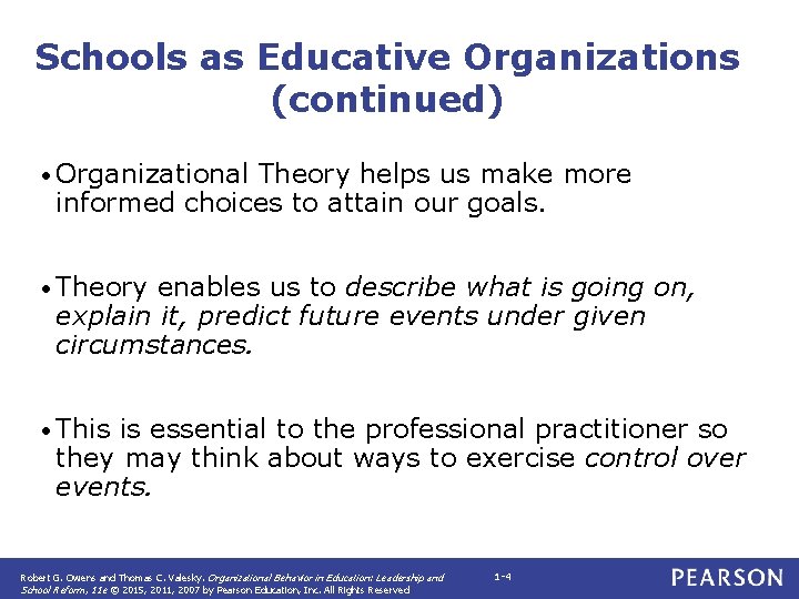 Schools as Educative Organizations (continued) • Organizational Theory helps us make more informed choices