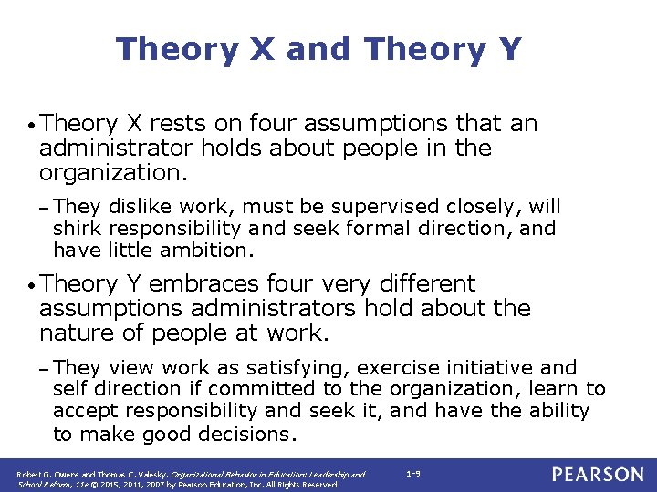 Theory X and Theory Y • Theory X rests on four assumptions that an
