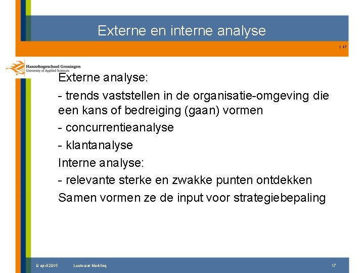 Externe en interne analyse | 17 Externe analyse: - trends vaststellen in de organisatie-omgeving