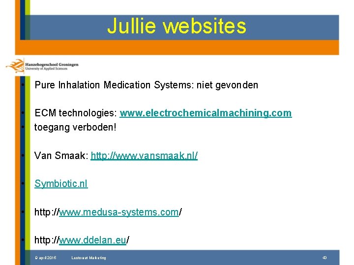 Jullie websites • Pure Inhalation Medication Systems: niet gevonden • ECM technologies: www. electrochemicalmachining.