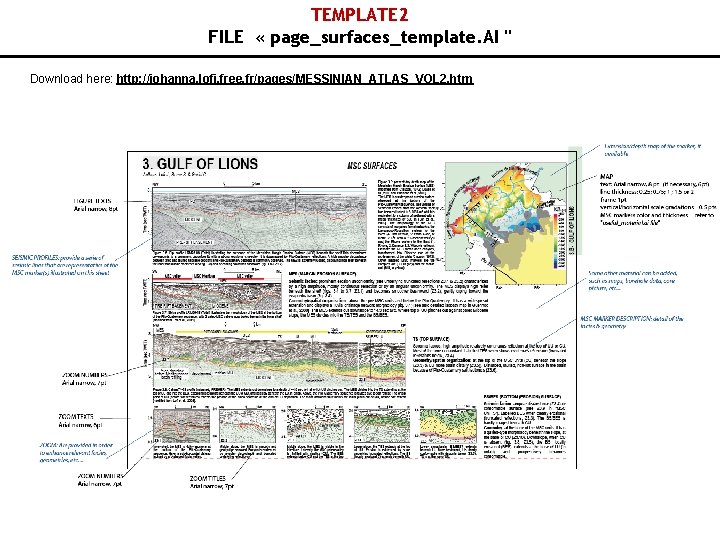 TEMPLATE 2 FILE « page_surfaces_template. AI " Download here: http: //johanna. lofi. free. fr/pages/MESSINIAN_ATLAS_VOL