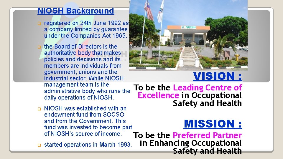 NIOSH Background q registered on 24 th June 1992 as a company limited by