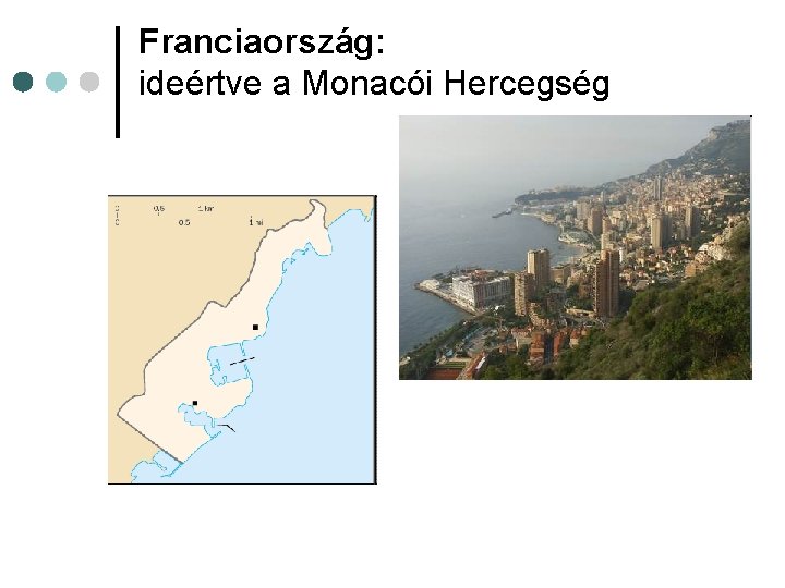 Franciaország: ideértve a Monacói Hercegség 