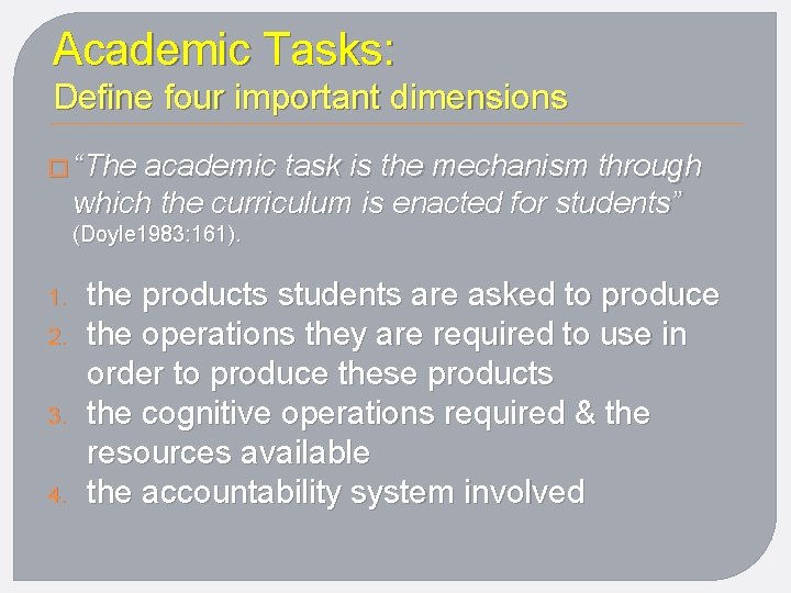 Academic Tasks: Define four important dimensions � “The academic task is the mechanism through