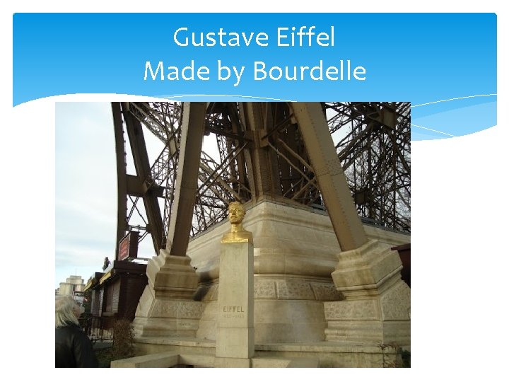 Gustave Eiffel Made by Bourdelle 