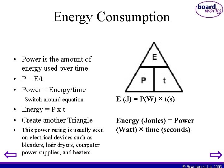 Energy Consumption • Power is the amount of energy used over time. • P