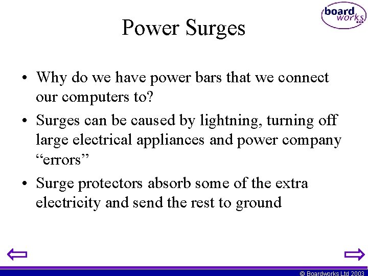 Power Surges • Why do we have power bars that we connect our computers