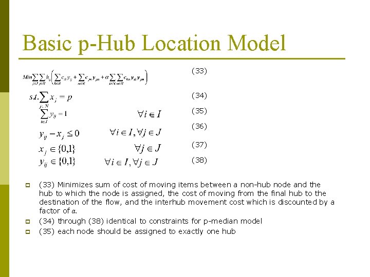 Basic p-Hub Location Model (33) (34) (35) (36) (37) (38) p p p (33)