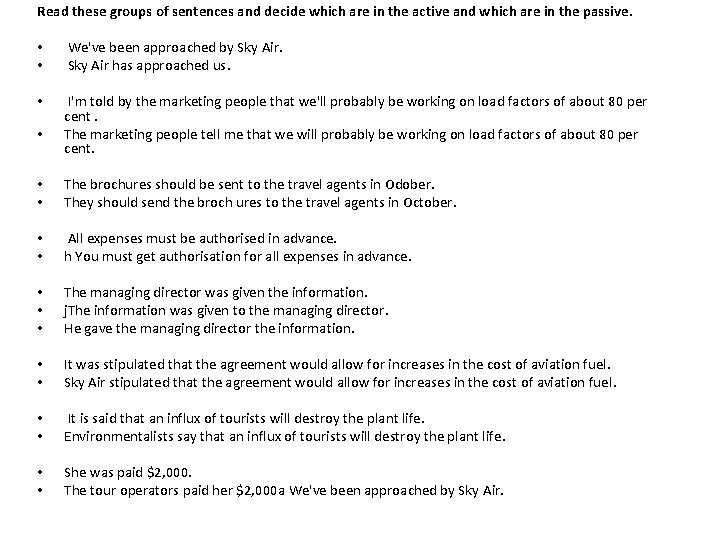 Read these groups of sentences and decide which are in the active and which