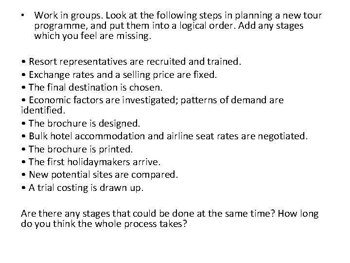  • Work in groups. Look at the following steps in planning a new