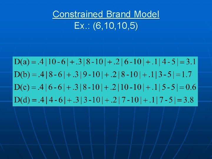 Constrained Brand Model Ex. : (6, 10, 5) 