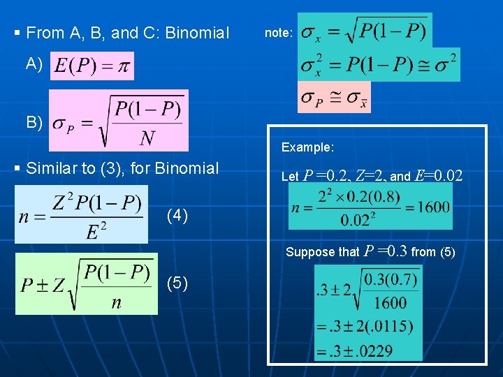 § From A, B, and C: Binomial note: A) B) Example: § Similar to