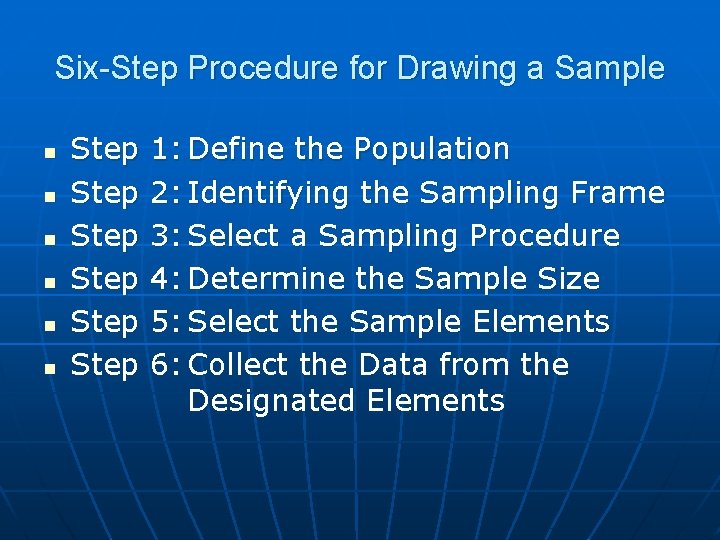 Six-Step Procedure for Drawing a Sample n n n Step Step 1: Define the