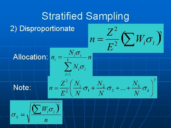 Stratified Sampling 2) Disproportionate Allocation: Note: 