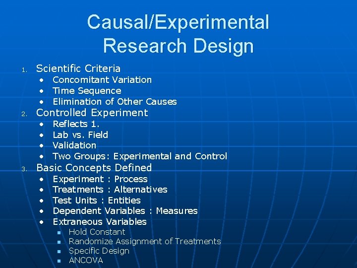 Causal/Experimental Research Design 1. 2. 3. Scientific Criteria • • • Concomitant Variation Time