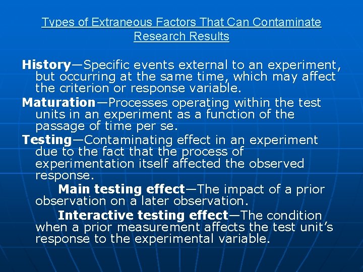 Types of Extraneous Factors That Can Contaminate Research Results History—Specific events external to an