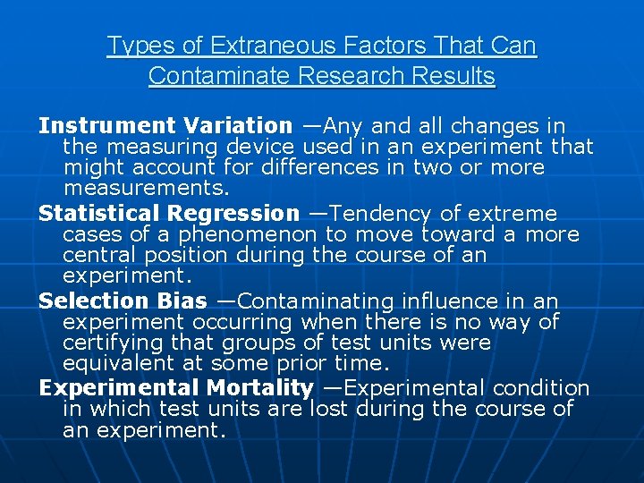 Types of Extraneous Factors That Can Contaminate Research Results Instrument Variation —Any and all