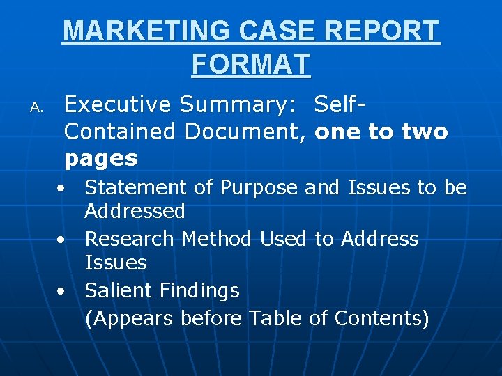 MARKETING CASE REPORT FORMAT A. Executive Summary: Self. Contained Document, one to two pages