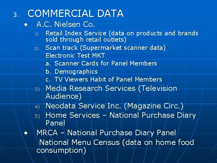 3. COMMERCIAL DATA • A. C. Nielsen Co. 1) 2) Retail Index Service (data