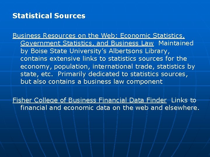 Statistical Sources Business Resources on the Web: Economic Statistics, Government Statistics, and Business Law