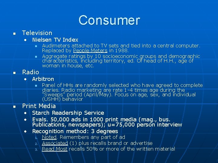 Consumer n Television • Nielsen TV Index n n n Radio Audimeters attached to