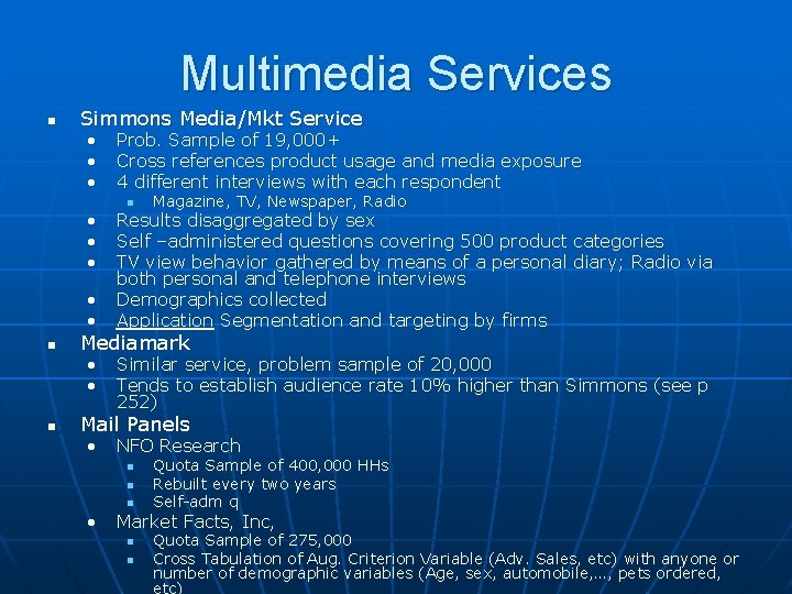 Multimedia Services n Simmons Media/Mkt Service • • n n Prob. Sample of 19,