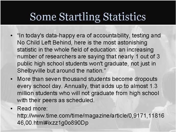 Some Startling Statistics • “In today's data-happy era of accountability, testing and No Child