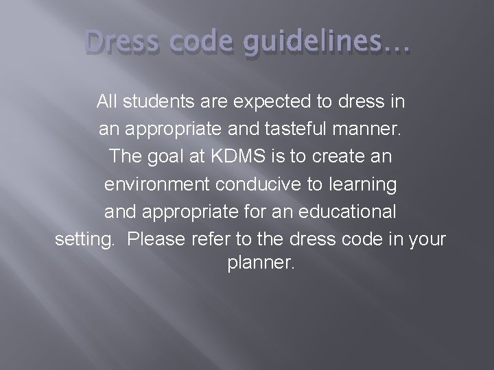 Dress code guidelines… All students are expected to dress in an appropriate and tasteful