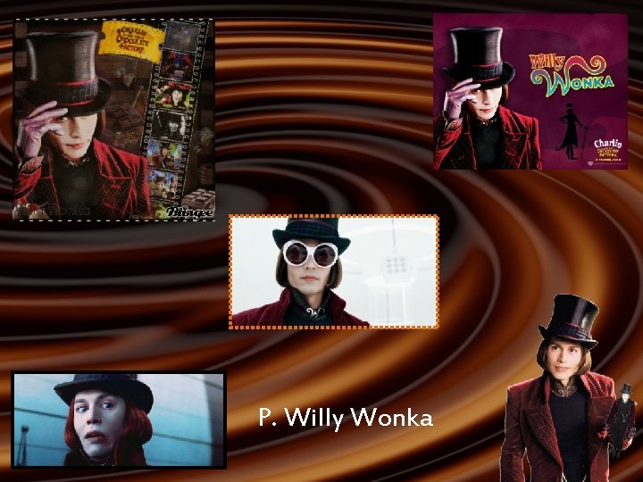 P. Willy Wonka 