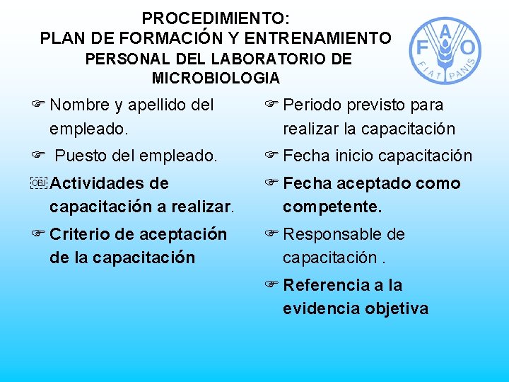 PROCEDIMIENTO: PLAN DE FORMACIÓN Y ENTRENAMIENTO PERSONAL DEL LABORATORIO DE MICROBIOLOGIA F Nombre y