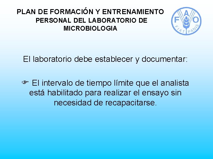 PLAN DE FORMACIÓN Y ENTRENAMIENTO PERSONAL DEL LABORATORIO DE MICROBIOLOGIA El laboratorio debe establecer