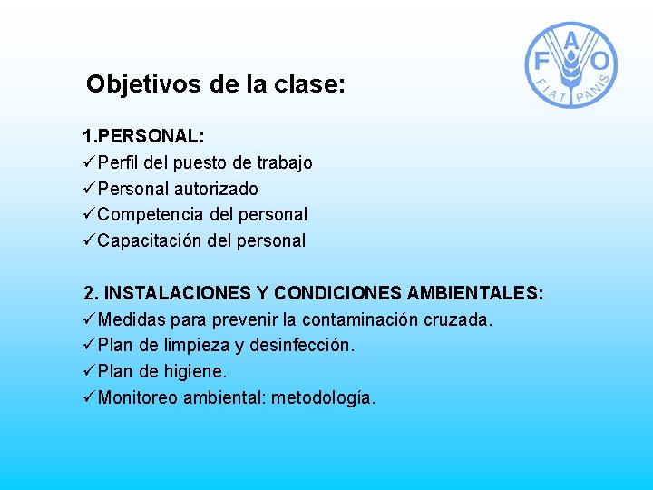 Objetivos de la clase: 1. PERSONAL: üPerfil del puesto de trabajo üPersonal autorizado üCompetencia