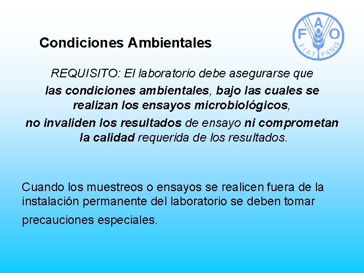 Condiciones Ambientales REQUISITO: El laboratorio debe asegurarse que las condiciones ambientales, bajo las cuales