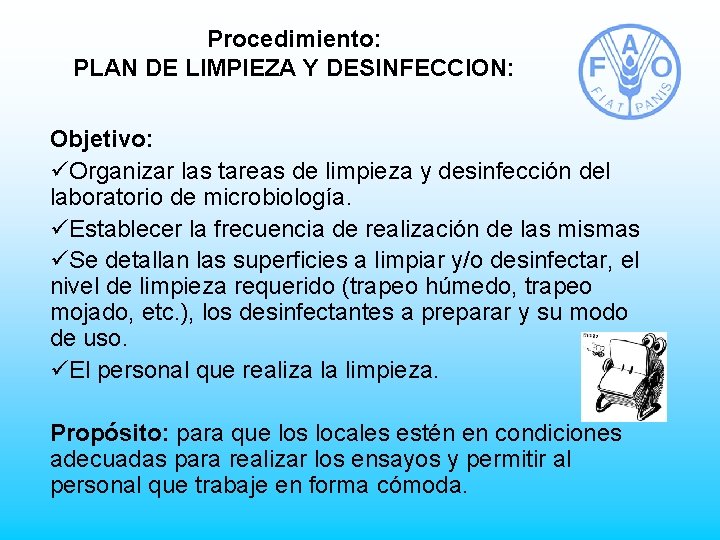 Procedimiento: PLAN DE LIMPIEZA Y DESINFECCION: Objetivo: üOrganizar las tareas de limpieza y desinfección