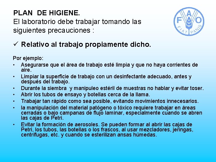 PLAN DE HIGIENE. El laboratorio debe trabajar tomando las siguientes precauciones : ü Relativo