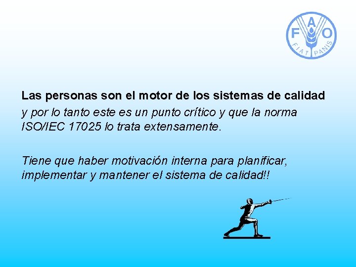 Las personas son el motor de los sistemas de calidad y por lo tanto