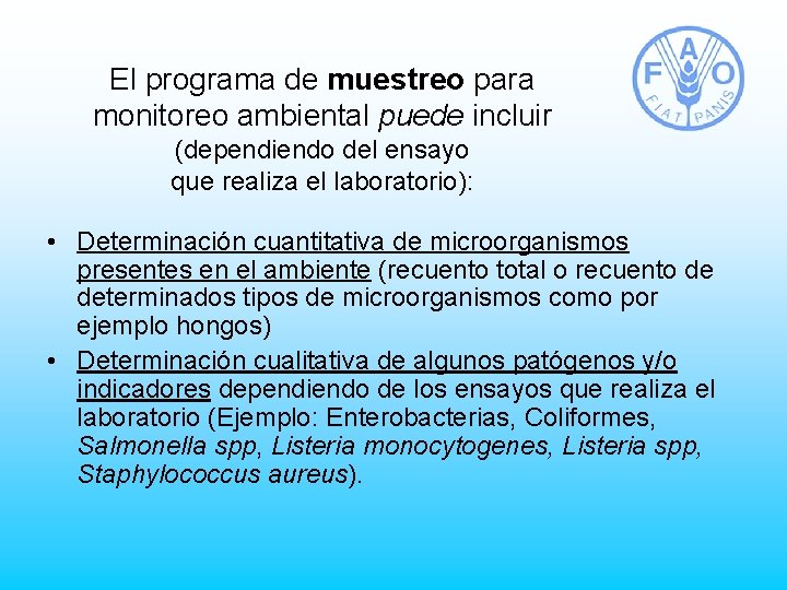 El programa de muestreo para monitoreo ambiental puede incluir (dependiendo del ensayo que realiza