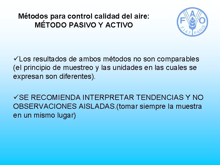Métodos para control calidad del aire: MÉTODO PASIVO Y ACTIVO üLos resultados de ambos