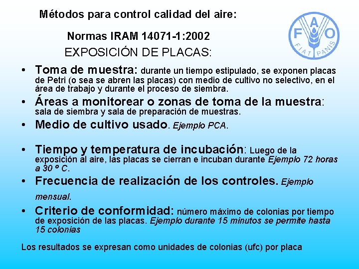 Métodos para control calidad del aire: Normas IRAM 14071 -1: 2002 EXPOSICIÓN DE PLACAS: