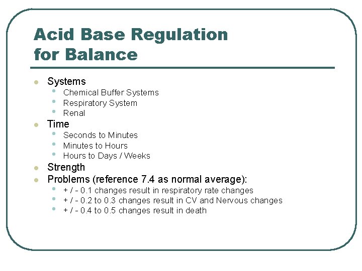 Acid Base Regulation for Balance l l Systems • • • Chemical Buffer Systems