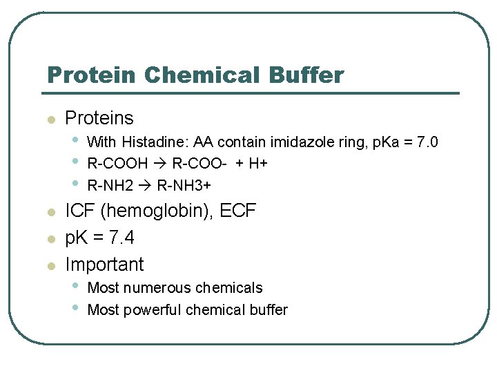 Protein Chemical Buffer l l Proteins • • • With Histadine: AA contain imidazole Protein Chemical Buffer l l Proteins • • • With Histadine: AA contain imidazole