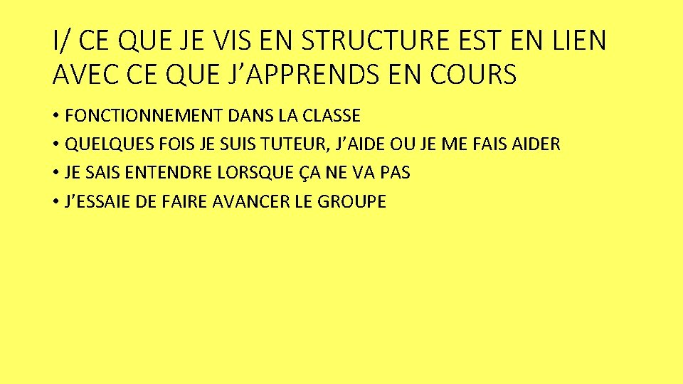 I/ CE QUE JE VIS EN STRUCTURE EST EN LIEN AVEC CE QUE J’APPRENDS