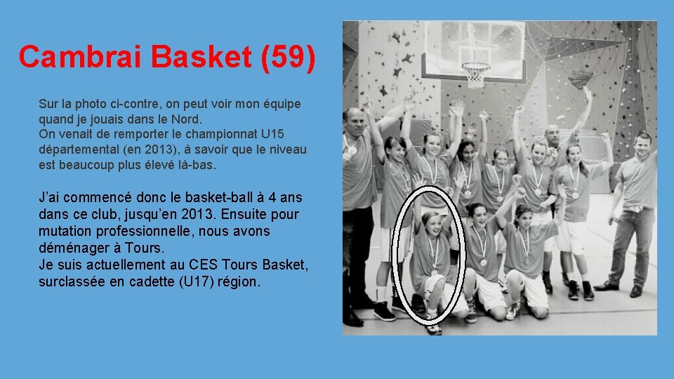 Cambrai Basket (59) Sur la photo ci-contre, on peut voir mon équipe quand je