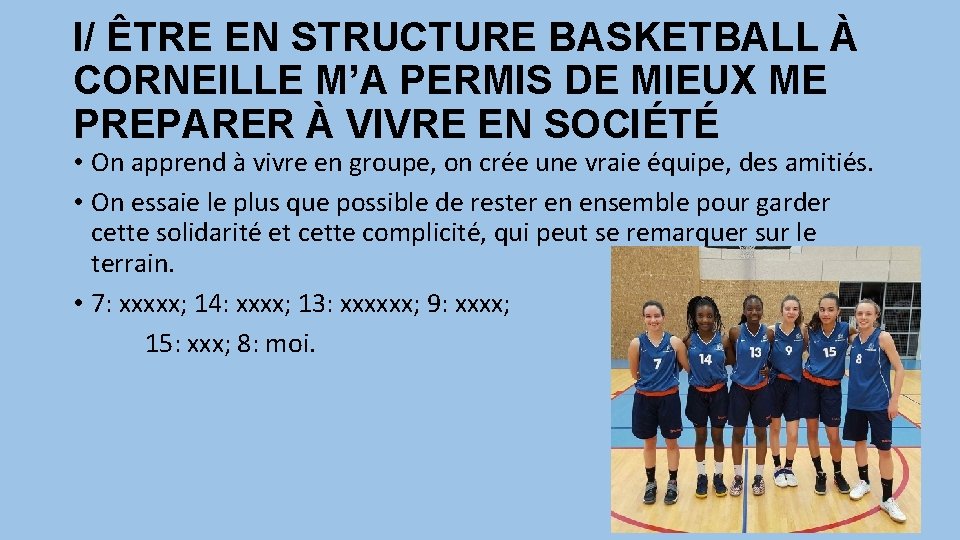 I/ ÊTRE EN STRUCTURE BASKETBALL À CORNEILLE M’A PERMIS DE MIEUX ME PREPARER À