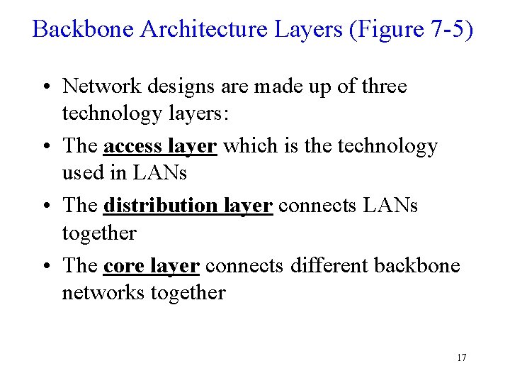 Backbone Architecture Layers (Figure 7 -5) • Network designs are made up of three