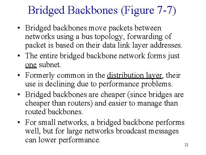Bridged Backbones (Figure 7 -7) • Bridged backbones move packets between networks using a