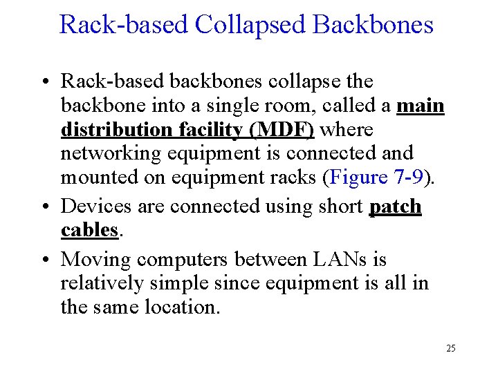 Rack-based Collapsed Backbones • Rack-based backbones collapse the backbone into a single room, called
