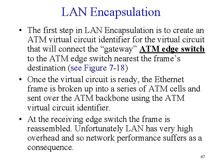 LAN Encapsulation • The first step in LAN Encapsulation is to create an ATM